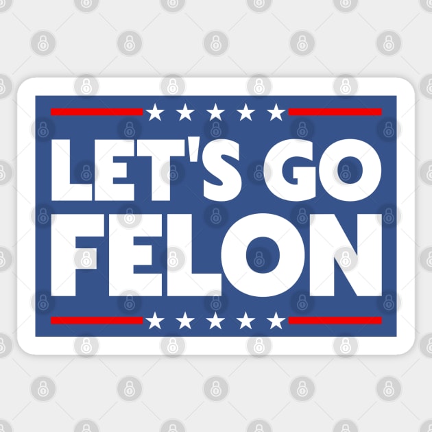 Let's Go Felon Sticker by darklordpug